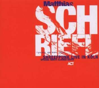 CD Matthias Schriefl: Shreefpunk Live In Köln DIGI 499400