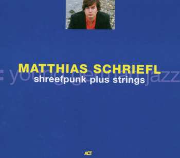 CD Matthias Schriefl: Shreefpunk Plus Strings 559647