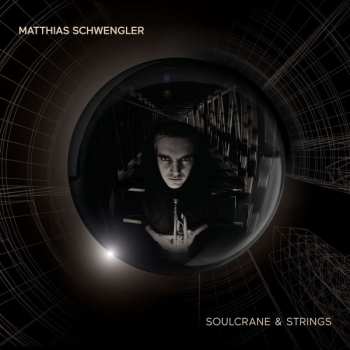 Matthias Schwengler: Soulcrane & Strings