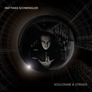 LP Matthias Schwengler: Soulcrane & Strings 587694