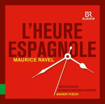 CD Maurice Ravel: L'heure Espagnole 323069