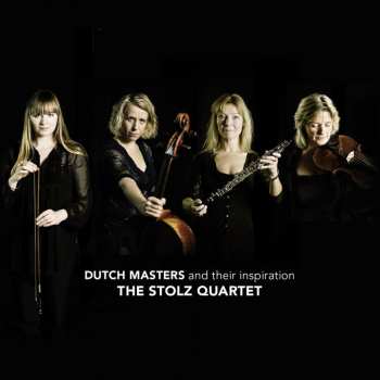 Album Maurice Ravel: Stolz Quartet - Dutch Masters And Their Inspiration