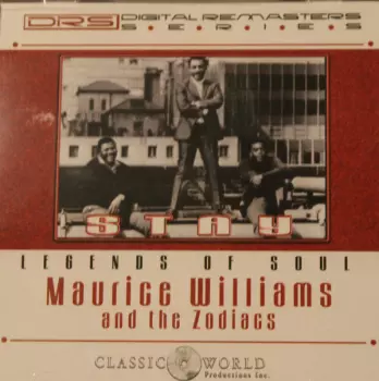 Stay Legends Of Soul The Best of Maurice Williams & The Zodiacs