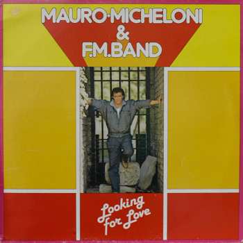 Mauro Micheloni & F.M. Band: Looking For Love