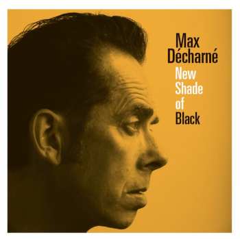 Album Max Decharne: New Shade Of Black