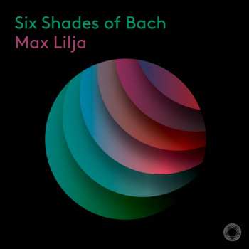 CD Max Lilja: Six Shades Of Bach 579687