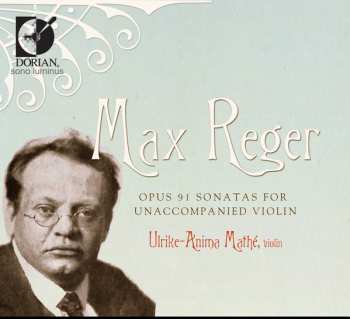 Max Reger: Opus 91 Sonatas For Unaccompanied Violin