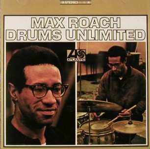 Max Roach: Drums Unlimited