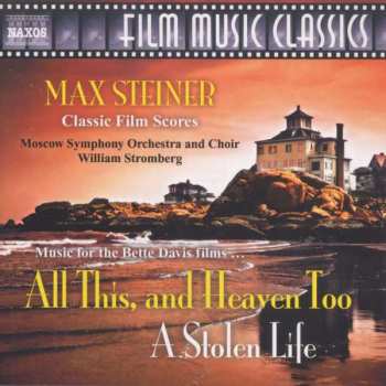 Album Max Steiner: Music For Bette Davis Films - All This, And Heaven Too / A Stolen Life