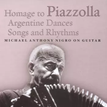 Michael Anthony Nigro - Hommage To Piazzolla