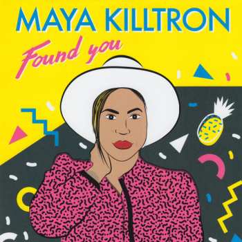 Maya Killtron: Found You