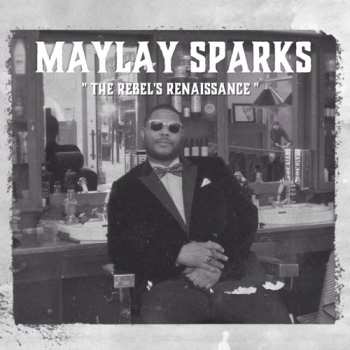 LP Maylay Sparks: The Rebel’s Renaissance 590644