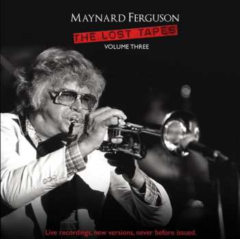 Album Maynard Ferguson: The Lost Tapes Volume Three