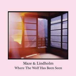 CD Maze & Lindholm: Where The Wolf Has Been Seen LTD 637692