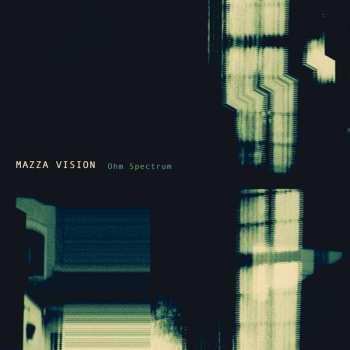 Album Mazza Vision: Ohm Spectrum