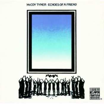 Album McCoy Tyner: Echoes Of A Friend