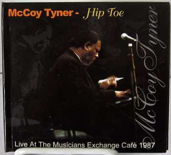 CD McCoy Tyner: Hip Toe Live At The Musicians Exchange Cafe 1987 580187