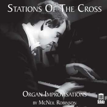 Album McNeil Robinson: Stations Of The Cross - Improvisations