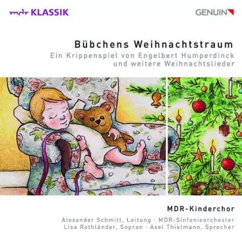 Bübchens Weihnachtstraum (Ein Krippenspiel Von Engelbert Humperdinck Und Weitere Weihnachtslieder)