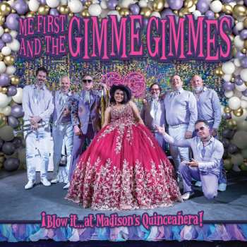 CD Me First And The Gimme Gimmes: ¡Blow It…At Madison's Quinceañera! (Live) 626487