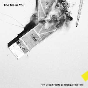 CD The Me In You: How Does It Feel To Be Wrong All The Time 600170