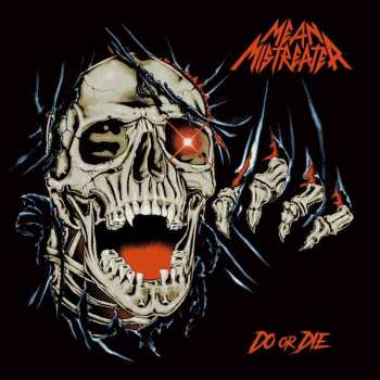 Album Mean Mistreater: Do Or Die