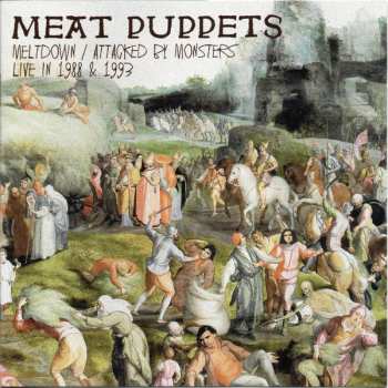 Album Meat Puppets: Meltdown / Attacked By Monsters - Live In 1988 & 1993