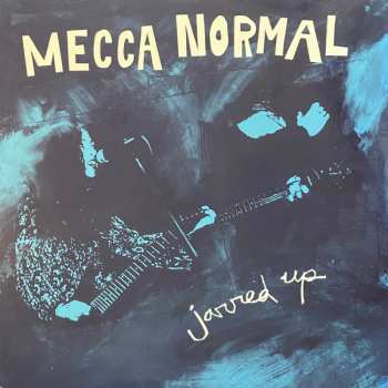 Album Mecca Normal: Jarred Up