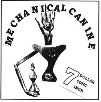 Album Mechanical Canine: 7 Dollar 7 Song 7 Inch