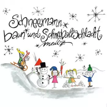 Medlz: Schneemann Baun Und Schneeballschlacht