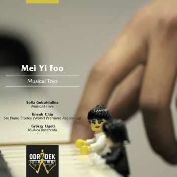 Mei Yi Foo: Musical Toys: Musical Toys, Six Piano Études, Musica Ricercata