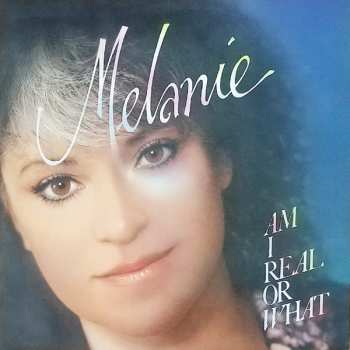 LP Melanie: Am I Real Or What 610853