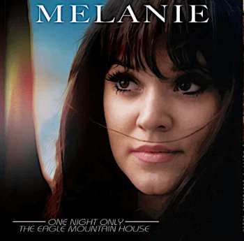 Album Melanie: One Night Only - The Eagle Mountain House