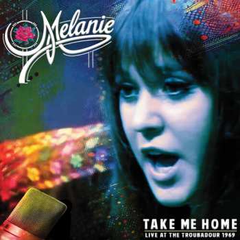 CD Melanie: Take Me Home- Live At The Troubadour 1969 634348