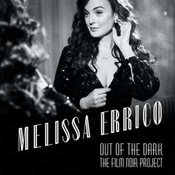 Album Melissa Errico: Out Of The Dark – The Film Noir Project