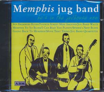 Album Memphis Jug Band: He's In The Jailhouse Now