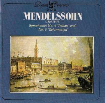 Felix Mendelssohn-Bartholdy: Symphonies No. 4 'Italian' And No. 5 'Reformation'