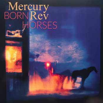 LP Mercury Rev: Born Horses 608797