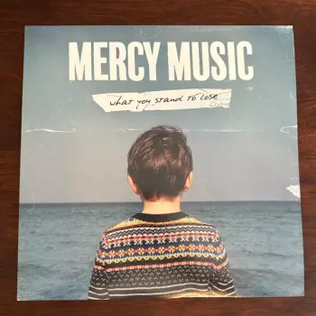 Mercy Music: What You Stand to Lose