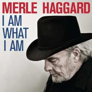 Album Merle Haggard: I Am What I Am