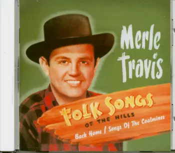 Merle Travis: Folk Songs Of The Hills (Back Home / Songs Of The Coalmines)