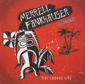 Album Merrell Fankhauser: Tiki Lounge Live