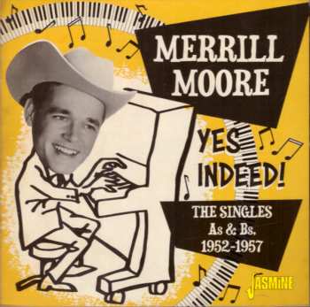 Album Merrill Moore: Yes Indeed! - The Singles As & Bs 1952-1957