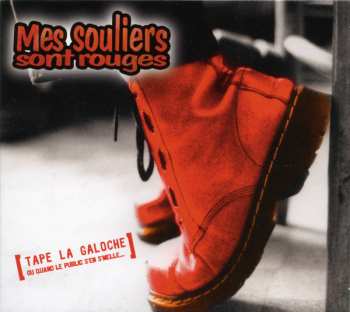 CD Mes Souliers Sont Rouges: Tape La Galoche DIGI 626132