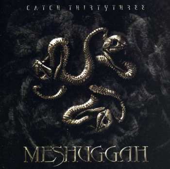 CD Meshuggah: Catch Thirtythree 391495