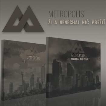 Album Metropolis: Ži A Nenechaj Nič Prežiť