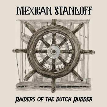 Album Mexican Standoff: Raiders Of The Dutch Rudder