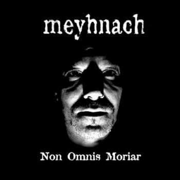 CD Meyhnach: Non Omnis Moriar 235981