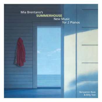 Album Mia Brentano: Neue Werke Für 2 Klaviere "summerhouse"