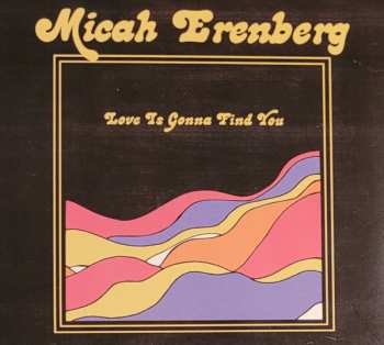 Album Micah Erenberg: Love Is Gonna Find You